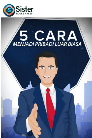 Cara Menjadi Pribadi Yang Luar Biasa