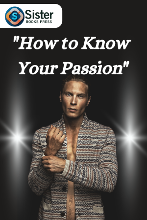 How to Know Your Passion