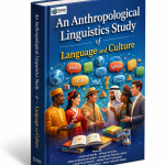 LANGUAGE, CULTURE, AND IDENTITY: AN INTRODUCTION TO LINGUISTIC ANTHROPOLOGY
