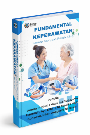 FUNDAMENTAL KEPERAWATAN: KONSEP, TEORI, DAN PRAKTIK KLINIS