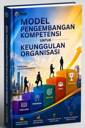 MODEL PENGEMBANGAN KOMPETENSI UNTUK KEUNGGULAN ORGANISASI