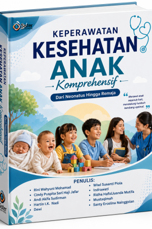 KEPERAWATAN ANAK KOMPREHENSIF:   DARI NEONATUS HINGGA REMAJA