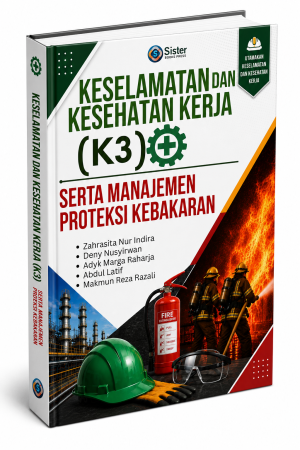 KESELAMATAN DAN KESEHATAN KERJA (K3) SERTA MANAJEMEN PROTEKSI KEBAKARAN